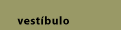vestíbulo